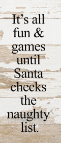 It's all fun & games until Santa...  Wall Sign