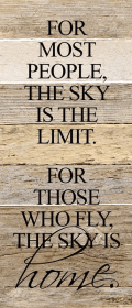 For most people, the sky is the limit... Wall Sign