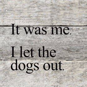 It was me Wall Sign