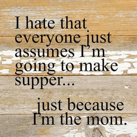 I hate that everyone just assumes I'm go... Wall Sign