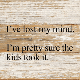 I've lost my mind Wall Sign