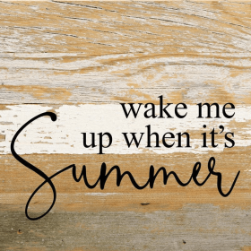 Wake me when it's summer... Wall Sign