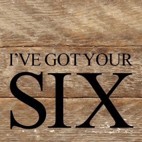 I've got your six... Wall Sign
