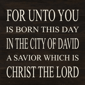 For unto you is born this day in...  Wall Sign