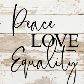 Peace, love, equality... Wall Sign