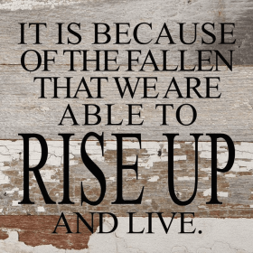 It is because of the fallen that we... Wall Sign