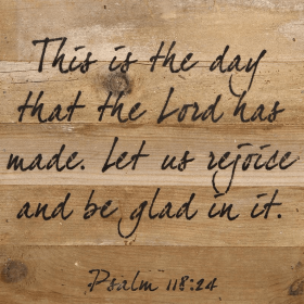 This is the day that the Lord has m... Wall Sign