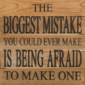 The biggest mistake you could ever... Wall Sign