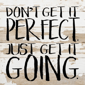 Don't get it perfect Wall Sign