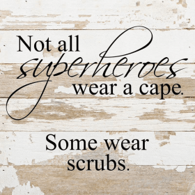 Not all superheroes wear a cape Wall Sign