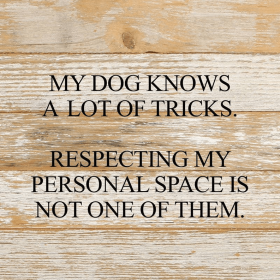 My dog knows a lot of tricks Wall Sign
