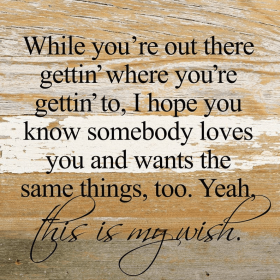 While you're out there gettin' wher... Wall Sign