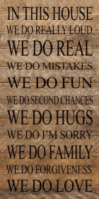 In this house We do real We do mistakes... Wall Sign