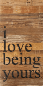 I love being yours... Wall Sign