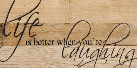 Life is better when you're laughing... Wall Sign