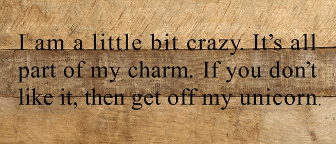 I'm a little bit crazy Wall Sign