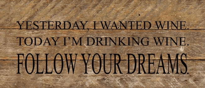 Yesterday, I wanted wine Wall Sign