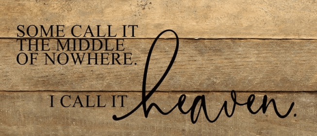 Some call it the middle of nowhere... Wall Sign