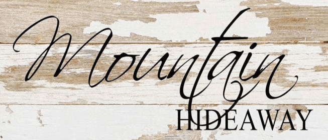 Mountain hideaway... Wall Sign