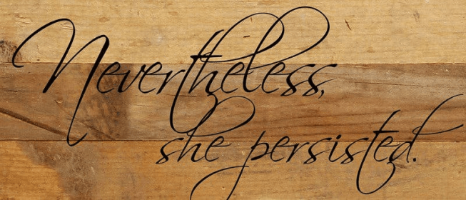 Nevertheless, she persisted... Wall Sign