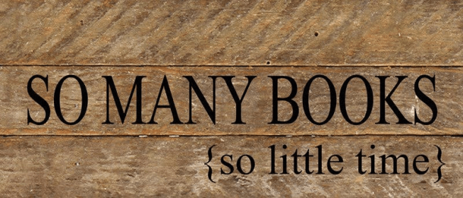 So many books, so little time... Wall Sign