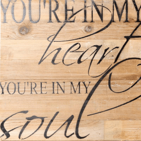 You're in my heart, you're in my so... Wall Sign