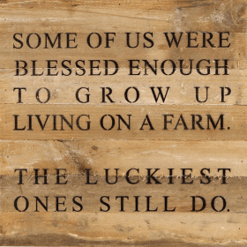 Some of us were blessed enough to grow u... Wall Sign