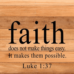 Faith does not make things easy Wall Sign