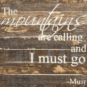 The mountains are calling and I mus... Wall Sign