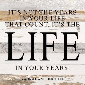 Not the years in your life that...  Wall Sign