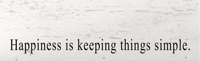 Happiness is keeping things simple... Wall Sign