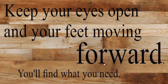 Keep your eyes open and your feet m... Wall Sign