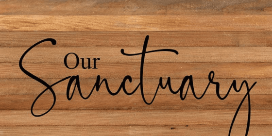 Our sanctuary... Wall Sign