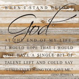 When I stand before God at the end... Wall Sign