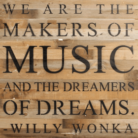 We are the makers of music and the... Wall Sign