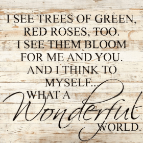 I see trees of green, red roses too... Wall Sign