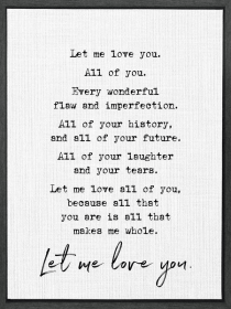 Let me love you. All of you. Every... Framed Canvas