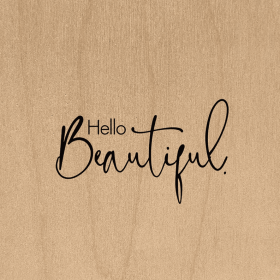 Hello Beautiful... Wall Art