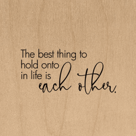 The best thing to hold onto in life is e... Wall Art