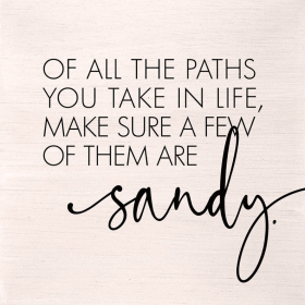 Of all the paths you take in life, make... Wall Art