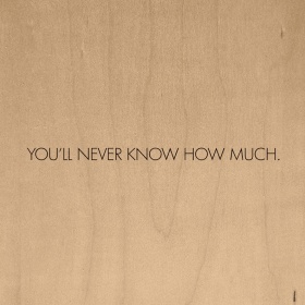 You'll never know how much... .Wall Art