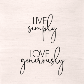 Live simply, love generously... Wall Art