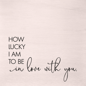 How lucky I am to be in love with you... Wall Art