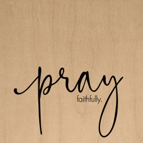 Pray faithfully... Wall Art