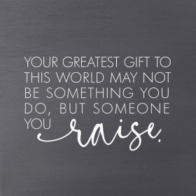 Your greatest gift to this world may not... Wall Art