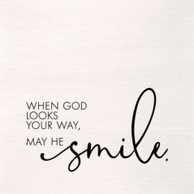 When God looks your way, may He smile... Wall Art