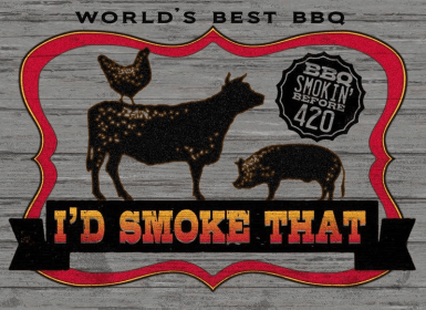I'd Smoke That... Wall Sign