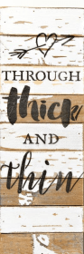 Through thick and thin... Wall Sign