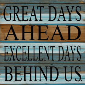 Great days ahead Wall Sign