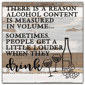 There is a reason alcohol content is mea... Wall Sign